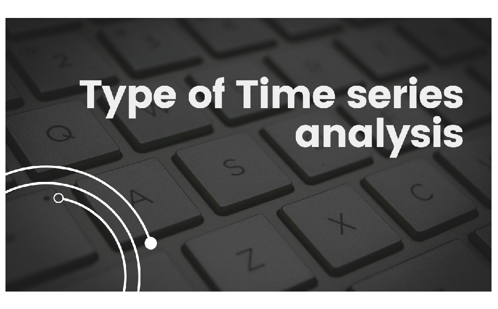  type of Time series analysis